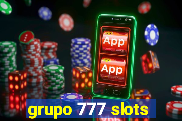 grupo 777 slots